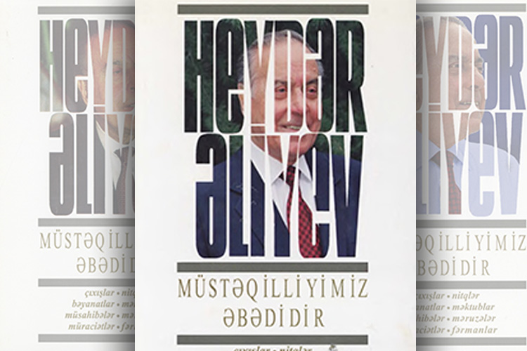 Heydar Aliyev: Independence of Azerbaijan is eternal